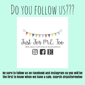 May include: A colorful banner with the text "Just For M.E. Too" and the words "Applique Clothing & Accessories". Social media icons for Instagram, Facebook, and Etsy are below the text. The text "Be sure to follow us on Facebook and Instagram so you will be the first to know when we have a sale. Search @justformetoo" is below the logo.