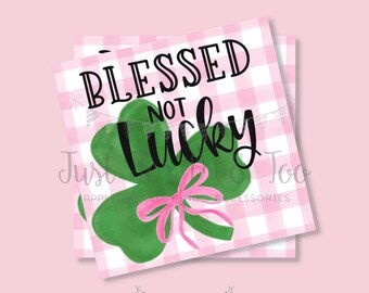 St. Patrick's Day Printable Tags, Instant Download, Blessed not Lucky Tags, Classroom, Shamrock Tag, Treats, Clover, Lucky, Blessed, Friend