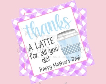 Printable Tags, Instant Download, Mom Tags, Square Gift Tags, Teacher Tag, Coffee Tag, Thanks a Latte, Mother's Day, Thank You Tag