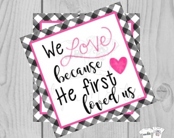 Valentine Printable Tags, Instant Download, Valentine's Day Tags, Square Gift Tags, Classroom Tag, 1 John 4:19 Tag, Valentine