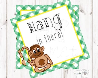 Printable Hang in There Tags, Monkey Tag, Instant Download, Tags, Teacher Tags, Lunchbox Note, Pick me Up Tag, Friendship