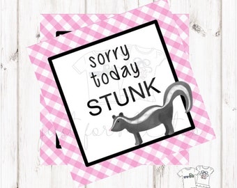 Printable Skunk Tags,Sorry today Stunk, Instant Download, Girlfriend Tags, Teacher Tags, Lunchbox Note, Pick me Up Tag, Friendship