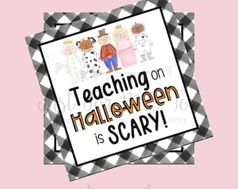 Halloween Printable Tags, Instant Download, Teacher Tags, Square Gift Tags, Teaching is Scary, Student Halloween Gifts, Small Gifts, Treats