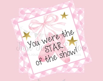 Ballet Printable Tags, Instant Download, Recital Tags, Square Gift Tags, Classroom Tag, Ballet Tag, Treats, Star of the show, Recital, Dance