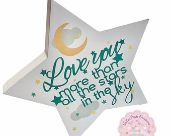 Love you more than all the stars in the sky. Nursery Decor. Freestanding Star