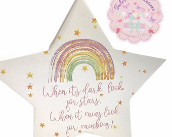 When it’s dark look for stars, when it rains look for rainbows - Freestanding Star.