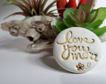 Love You More, Small Round Clay, Keepsake Gift, Special Someone