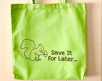 Squirrel Cotton Tote Bag, "Save It For Later..." Lime Green