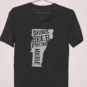 Craft Beer Shirt- Vermont- VT- Drink Beer From Here- Women&#39;s v-neck t-shirt