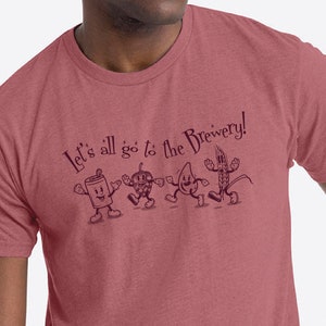 Let's all go to the Brewery! Craft Beer Shirt