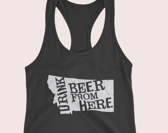 Biershirt- Montana, Biertrinken von hier, Frauen Tank, Biershirt, Biertrinker, Biershirt, Bierliebhaber, Biergeschenke, Süßer Bierbehälter