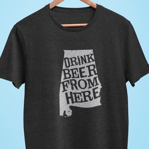 Alabama Drink Beer From Here® - Craft Beer shirt