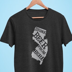New Jersey Drink Beer From Here® - Craft Beer shirtBeer shirt, Beer Drinker, Beer Shirts, Beer Lover, Beer Gifts, Beer T-Shirts, Brewer