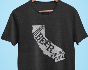 California Drink Beer From Here® - Craft Beer shirt