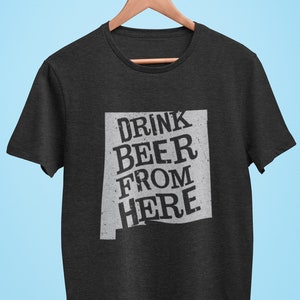 New Mexico Drink Beer From Here® - Craft Beer shirt