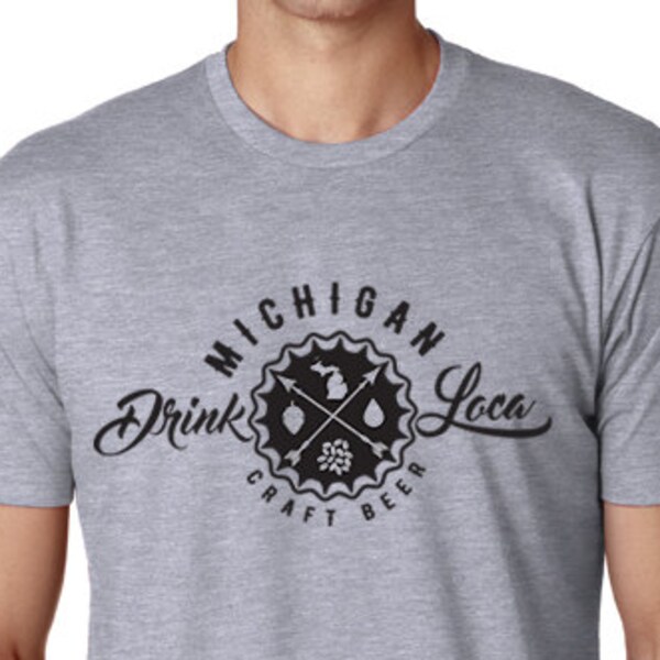 Craft Beer Shirt- Drink Local Michigan t-shirt