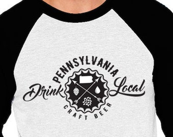 Craft Beer Shirt- Drink Local Pennsylvania Unisex Baseball Tee