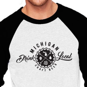 Craft Beer Shirt- Drink Local Michigan Unisex Baseball Tee