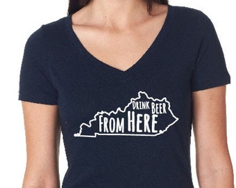 Women's Drink Beer From Here- Kentucky- KY Craft Beer Shirt