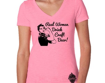 Craft Beer t-shirt- Real Women Drink Craft Beer, Cute Beer Gift, Beer Lover Tee, IPA, Ladies Beer Shirt