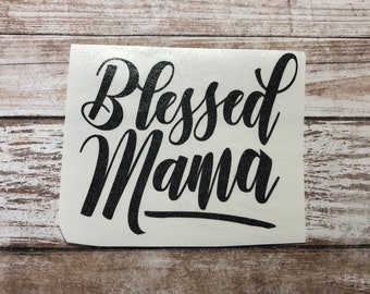 Blessed Mama Vinyl Decal Car Laptop Wine Glass Sticker