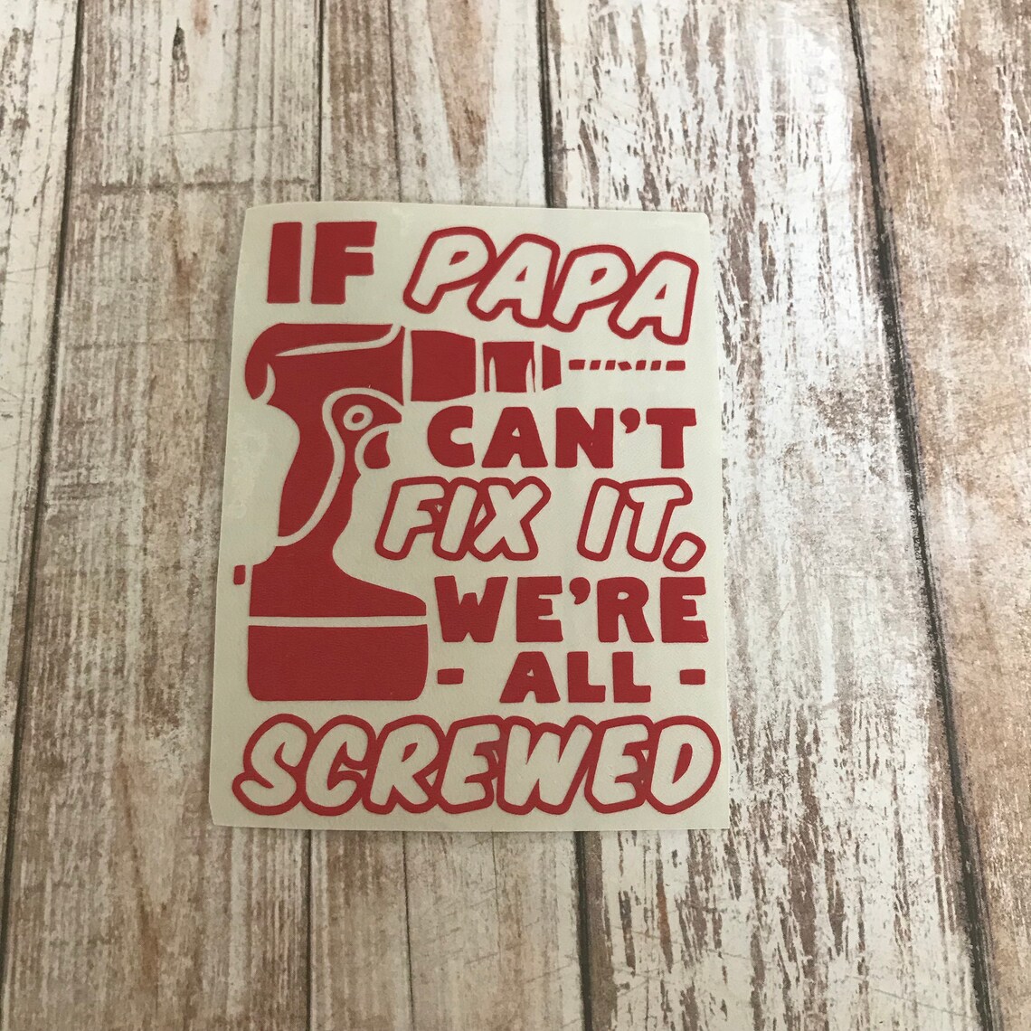 If Papa Can't Fix It We're All Screwed Vinyl Decal - Etsy
