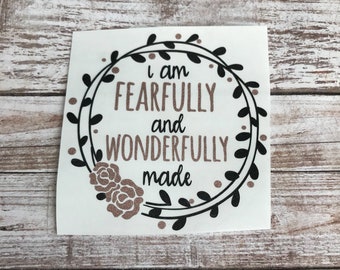 I Am Fearfully And Wonderfully Made Vinyl Decal Car Laptop Wine Glass Sticker