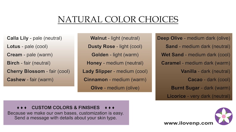 May include: A color chart titled NATURAL COLOR CHOICES featuring three rectangular blocks of gradient shades ranging from pale to very dark. The text lists specific color names like Calla Lily, Walnut, and Deep Olive with undertone descriptions. A purple box at the bottom includes CUSTOM COLORS & FINISHES text and the website ilovenp.com.