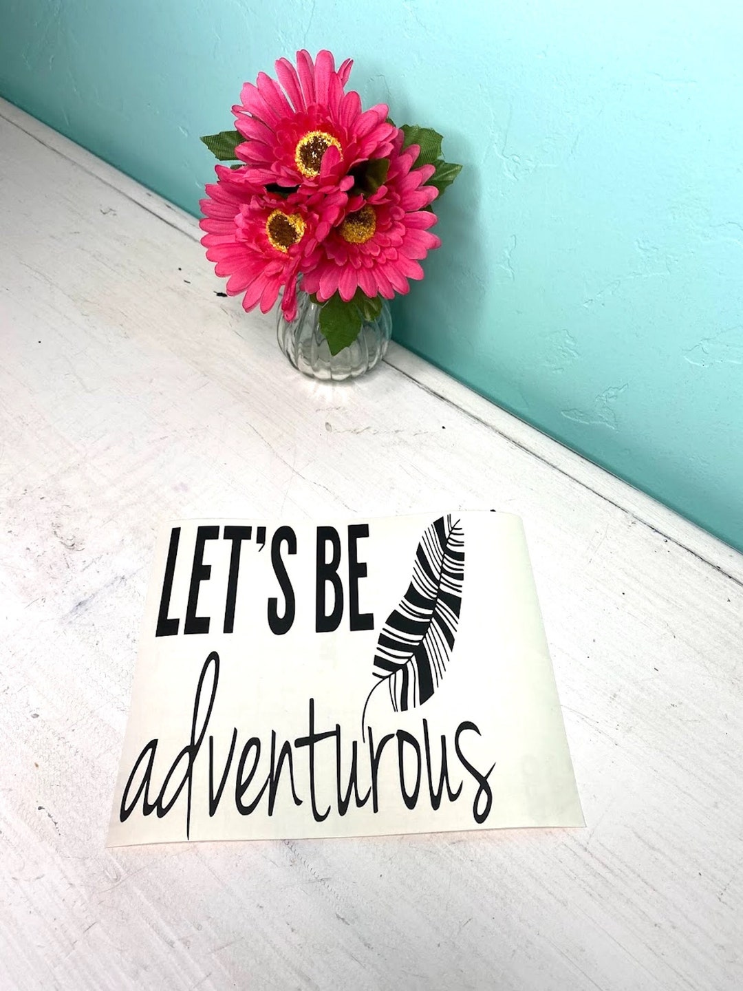 Lets Be Adventurous Decal Car Decal Sticker Wall Vinyl Decal Wall Decor ...