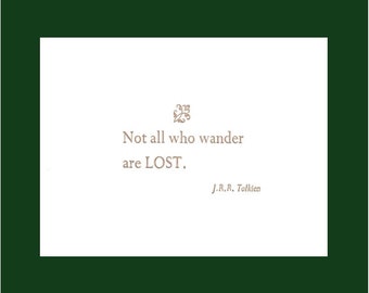 Letterpress Card Not all Who Wander are Lost. J.R.R. Tolkien