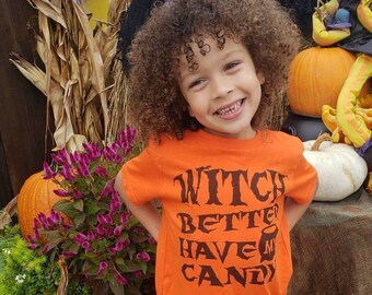 Witch Better Have My Candy Halloween Shirt: Funny Toddler Outfit