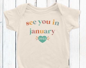 January 2025 Baby Announcement Bodysuit - See You In January - Baby Reveal Photos - January Due Date Pregnancy Announcement Photo Prop