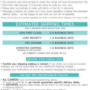 May include: A teal and white graphic with the text "Production Time" and "Estimated Shipping Times". The graphic lists different shipping methods and their estimated delivery times. The text "Before You Check Out" and "Oh No! The Unfortunate Chaos!" are also included. The graphic explains that all carriers are experiencing delays and that specific delivery dates cannot be guaranteed.