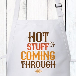 Thanksgiving Gift, Thanksgiving Apron, Funny Apron, Hot Stuff Apron, Funny Kitchen Gift, Womens Apron, Mens Apron, Funny Thanksgiving Gift image 6