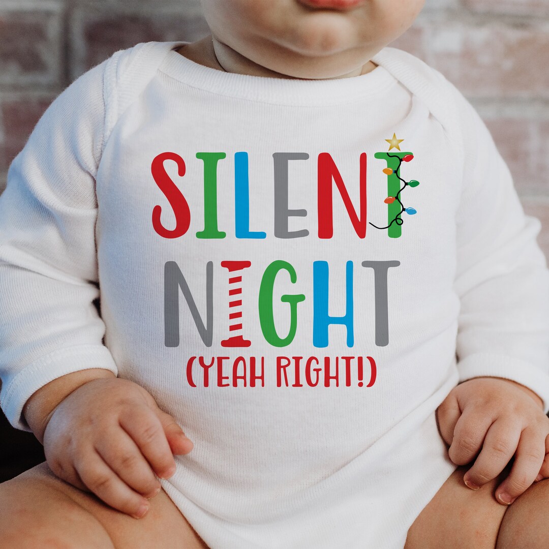 Funny Christmas Outfit for Baby Silent Night Yeah Right Long Etsy