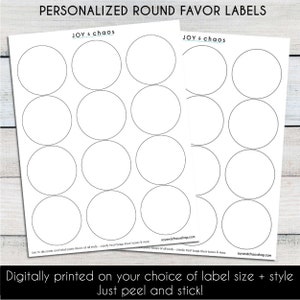 May include: Printable round favor labels with the text "JOY & chaos" at the top. The labels are blank and ready to be personalized. The labels are digitally printed and can be peeled and stuck.
