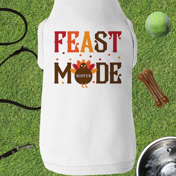 Personalized Thanksgiving Dog Shirt: Funny Feast Mode Outfit