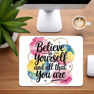 Mouse Pad, Believe in yourself, Motivational, Colorful
