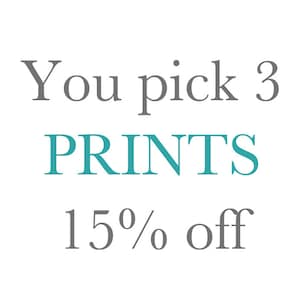 May include: Text that reads "You pick 3 PRINTS 15% off" in gray and teal lettering on a white background.