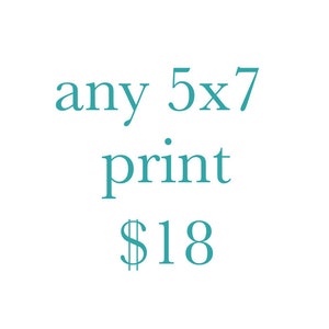 May include: Text that reads "any 5x7 print $18"