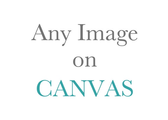 Art On Canvas, Gallery Wrap Canvas, Print on Canvas, Canvas Art, Canvas Print, Wrapped Canvas, Ready To Hang, Canvas Wall Decor