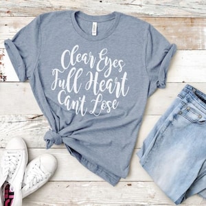 Clear eyes full heart can&#39;t lose tee/Friday night lights tee/dillon panthers/August Anchor