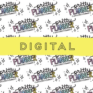 May include: A white background with a repeating pattern of colorful text that says "pretty planner" with a smaller text underneath that says "(with a pretty planner)". The text is surrounded by small white stars. A yellow banner with black text that says "DIGITAL" is across the middle of the image.