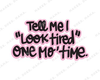 One Tired Mother, Body Positive Feminist Digital printable Die Cut, for Ring Planners, Travelers Notebooks, Bullet Journals, Discbound