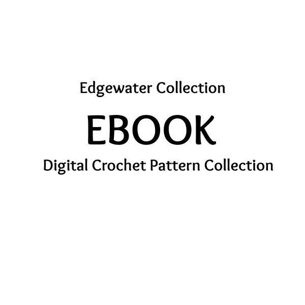 EBOOK, Crochet Edgewater Pattern Collection, Instant Download