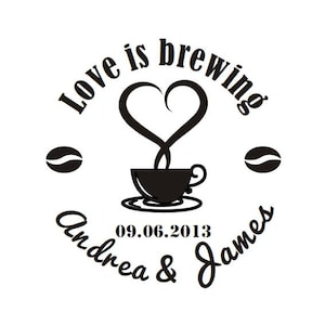 Wedding Rubber Stamp - Love Is Brewing Stamp - Custom Rubber Stamp for DIY - Wedding Favor Tags Stamp - Personalized 2,5&quot; x 2,5&quot;
