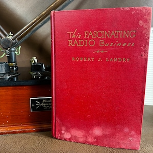Antique Book This Fascinating Radio Business by Robert J Landry