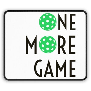 Pickleball Mouse Pad, Pickle Ball Computer Mouse Pad, One More Game, Pickleball Gifts, Pickleball Dad, Pickleball Office Present
