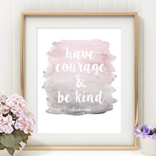 Have Courage and Be Kind Printable Art Instant Download - Etsy