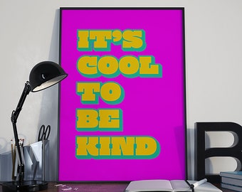 It's Cool To Be Kind Typography Giclee print